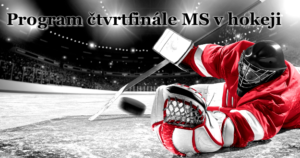 Program čtvrtfinále MS v hokeji